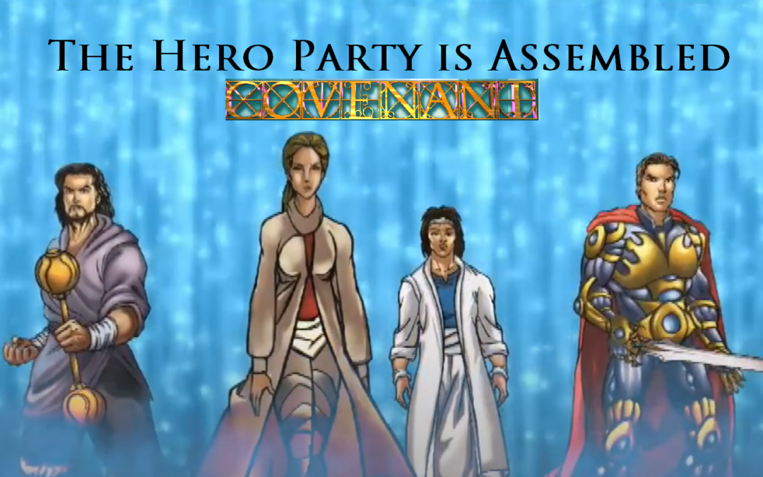 Covenant Blog 7: The Hero Party Assembled